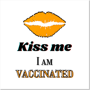 Kiss me, I am vaccinated in yellowish-orange and black text Posters and Art